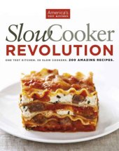 book Healthy slow cooker revolution: one test kitchen, 40 slow cookers, 200 fresh recipes