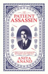 book The patient assassin: a true tale of massacre, revenge and the raj