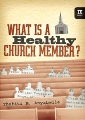 book What Is a Healthy Church Member?