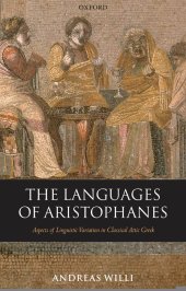 book The Languages of Aristophanes: Aspects of Linguistic Variation in Classical Attic Greek