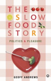 book The slow food story: politics and pleasure