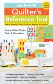 book All-in-one quilter's reference tool: easy-to-follow charts, tables & illustrations--yardage requirements--cutting instructions--setting secrets--choosing supplies--piecing techniques--number conversions - & more!