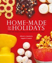 book Home-made for the holidays: over 60 treats to enjoy at home or give as gifts