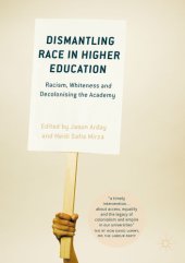 book Dismantling race in higher education: racism, whiteness and decolonising the academy