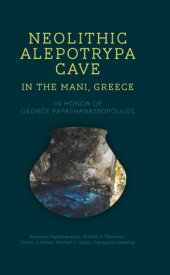 book Neolithic Alepotrypa Cave in the Mani, Greece: in honor of George Papathanassopoulos