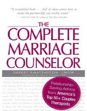 book The complete marriage counselor: relationship-saving advice from America's top 50+ couples therapists