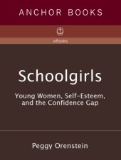 book Schoolgirls: young women, self-esteem, and the confidence gap