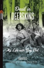 book Devil in deerskins: my life with Grey Owl