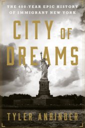 book City of dreams: the 400-year epic history of immigrant New York