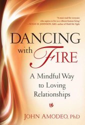 book Dancing with Fire: A Mindful Way to Loving Relationships