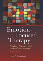 book Emotion-focused therapy: coaching clients to work through their feelings