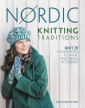 book Nordic knitting traditions: knit 30+ Scandinavian, Fair Isle and Icelandic accessories