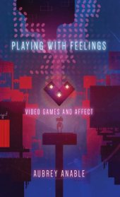 book Playing with feelings: video games and affect