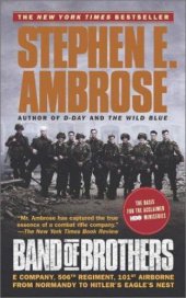 book Band of Brothers: E Company, 506th Regiment, 101st Airborne from Normandy to Hitler's Eagle's Nest