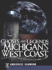 book Ghosts and Legends of Michigan's West Coast