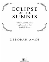 book Eclipse of the Sunnis: Power, Exile and Upheaval in the Middle East