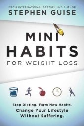 book Mini Habits for Weight Loss: Stop Dieting. Form New Habits. Change Your Lifestyle Without Suffering.