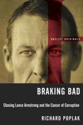 book Braking bad: chasing Lance Armstrong and the cancer of corruption