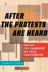 book After the Protests Are Heard: Enacting Civic Engagement and Social Transformation (Religion and Social Transformation (7))