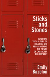 book Sticks and stones: the new problem of bullying and how to solve it