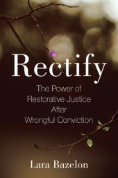 book Rectify: the power of restorative justice after wrongful conviction