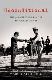 book Unconditional: The Japanese Surrender in World War II