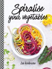 book Spiralise Your Vegetables