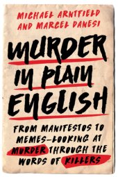 book Murder in plain English: from manifestos to memes - looking at murder through the words of killers