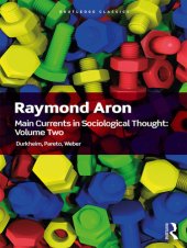 book Main currents in sociological thought. Volume 2, Durkheim, Pareto, Weber