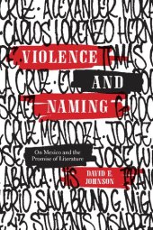 book Violence and Naming: On Mexico and the Promise of Literature