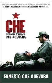 book Che (Movie Tie-In Edition): the Book of Steven Soderbergh's New Movie Starring Benicio Del Toro as Che