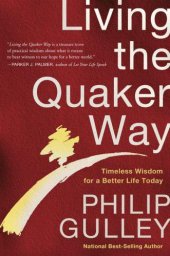 book Living the Quaker Way: Timeless Wisdom For a Better Life Today