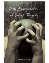 book Irish Appropriation Of Greek Tragedy