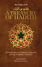 book A treasury of Hadith: a commentary on Nawawi's forty prophetic traditions