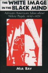 book The White Image in the Black Mind: African-American Ideas about White People, 1830-1925