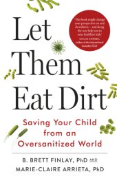 book Let them eat dirt: saving your child from an oversanitized world