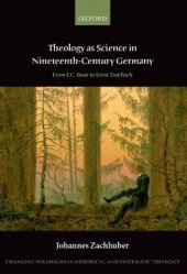 book Theology as science in nineteenth-century Germany: from F.C. Baur to Ernst Troeltsch