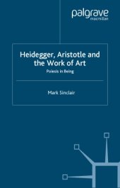 book Heidegger, Aristotle and the work of art: poiesis in being