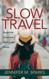 book Slow Travel: Escape the Grind and Explore the World