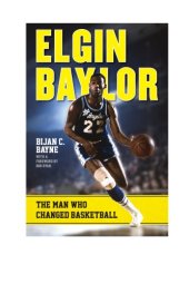 book Elgin Baylor: the man who changed basketball