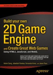 book Build your own 2D game engine and create great web games: using HTML5, JavaScript, and WebGL