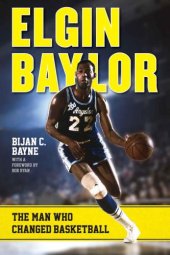 book Elgin Baylor: The Man Who Changed Basketball