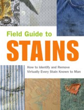 book Field guide to stains: how to identify and remove virtually every stain known to man