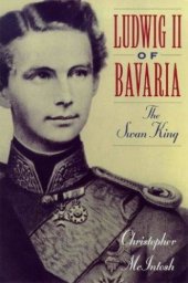 book Ludwig II of Bavaria the Swan King