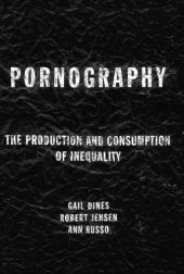 book Pornography: The Production and Consumption of Inequality