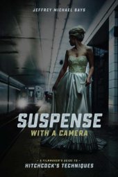 book Suspense with the camera: a filmmaker's guide to Hitchcock's techniques