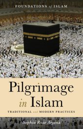 book Pilgrimage in Islam: traditional and modern practices