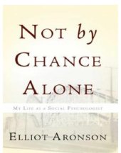 book Not by chance alone: my life as a social psychologist