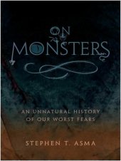 book On monsters: an unnatural history of our worst fears