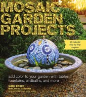 book Mosaic garden projects: add color to your garden with tables, fountains, birdbaths, and more: [25 colofrul step-by-step projects]